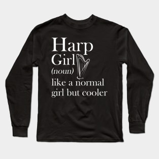 Harp Girl Like A Normal Girl But So Much Louder Long Sleeve T-Shirt